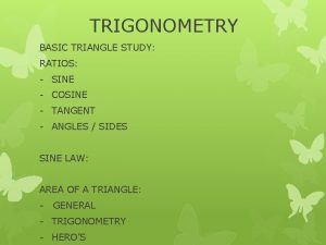 TRIGONOMETRY BASIC TRIANGLE STUDY RATIOS SINE COSINE TANGENT