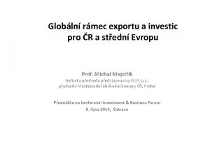 Globln rmec exportu a investic pro R a