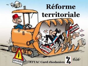 Rforme territoriale ATTAC Gard rhodanien Rappel historique la