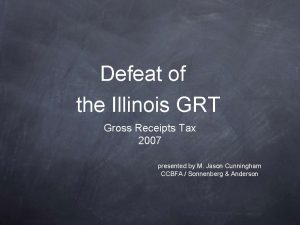 Defeat of the Illinois GRT Gross Receipts Tax
