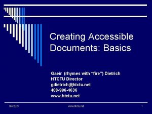 Creating Accessible Documents Basics Gaeir rhymes with fire