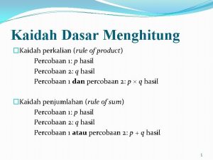 Kaidah Dasar Menghitung Kaidah perkalian rule of product