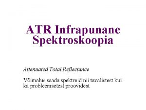 ATR Infrapunane Spektroskoopia Attenuated Total Reflectance Vimalus saada