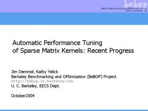 Automatic Performance Tuning of Sparse Matrix Kernels Recent