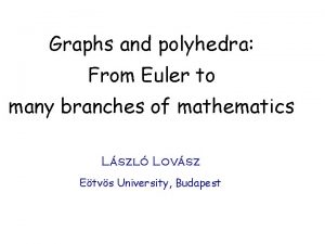 Graphs and polyhedra From Euler to many branches