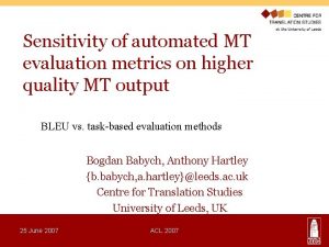 Sensitivity of automated MT evaluation metrics on higher