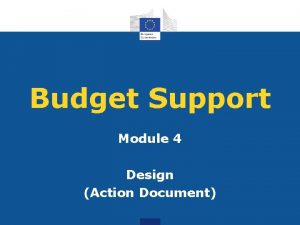 Budget Support Module 4 Design Action Document Outline