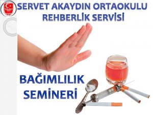 BAIMLILIK SEMNER ERGENLKTE RSKL DAVRANILAR Kuraln yasan olduu