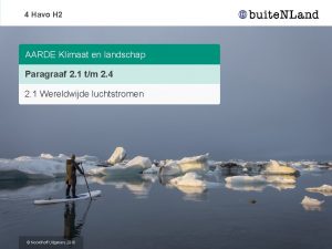 4 Havo H 2 AARDE Klimaat en landschap