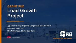 GRANT PUD Load Growth Project Application for Project