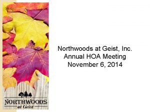 Northwoods at Geist Inc Annual HOA Meeting November