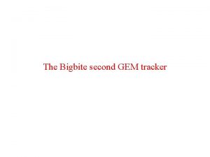 The Bigbite second GEM tracker SBS GEM Trackers