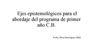 Ejes epistemolgicos para el abordaje del programa de