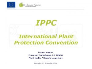 IPPC International Plant Protection Convention Roman Vgner European