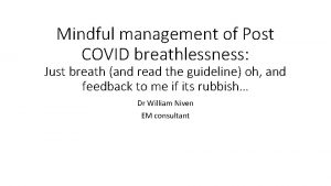 Mindful management of Post COVID breathlessness Just breath