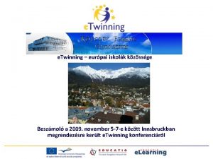e Twinning eurpai iskolk kzssge Beszmol a 2009