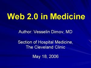 Web 2 0 in Medicine Author Vesselin Dimov