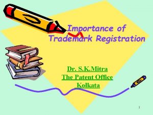 Importance of Trademark Registration Dr S K Mitra