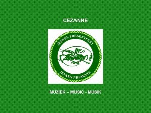 CEZANNE MUZIEK MUSIC MUSIK Czanne was born at