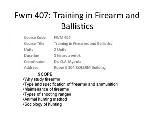 Fwm 407 Training in Firearm and Ballistics Course