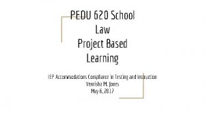 PEDU 620 School Law Project Based Learning IEP