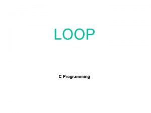 LOOP C Programming 2 The while Repetition Statement