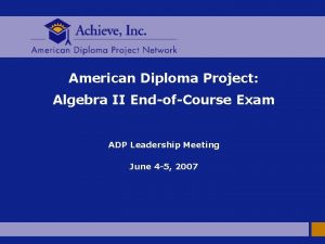 American Diploma Project Algebra II EndofCourse Exam ADP