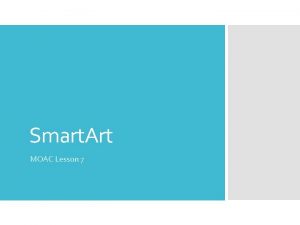 Smart Art MOAC Lesson 7 Visual representation of