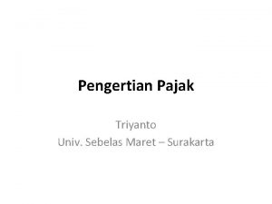 Pengertian Pajak Triyanto Univ Sebelas Maret Surakarta Pengertian