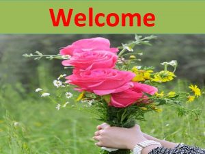 Welcome INTRODUCTION Md Nazrul Islam Assistant Teacher K
