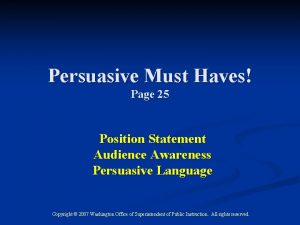 Persuasive Must Haves Page 25 Position Statement Audience