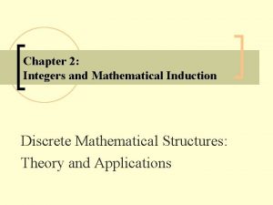 Chapter 2 Integers and Mathematical Induction Discrete Mathematical