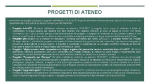 PROGETTI DI ATENEO Nellambito dei progetti sviluppati a