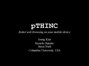 p THINC Better web browsing on your mobile