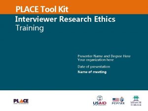 PLACE Tool Kit Interviewer Research Ethics Training Presenter