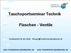 Tauchsportseminar Technik Flaschen Ventile Verantwortlich fr den Inhalt