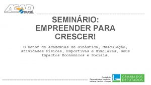 SEMINRIO EMPREENDER PARA CRESCER O Setor de Academias