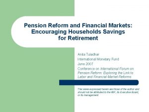Pension Reform and Financial Markets Encouraging Households Savings