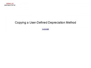 Copying a UserDefined Depreciation Method Concept Copying a