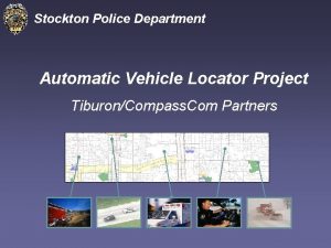 Stockton Police Department Automatic Vehicle Locator Project TiburonCompass