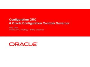 Configuration GRC Oracle Configuration Controls Governor May 2009