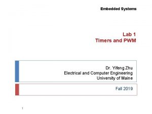Embedded Systems Lab 1 Timers and PWM Dr