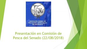 Presentacin en Comisin de Pesca del Senado 22082018