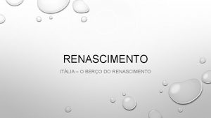 RENASCIMENTO ITLIA O BERO DO RENASCIMENTO FLORENA GNOVA