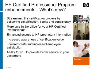 HP Certified Professional Program enhancements Whats new Streamlined