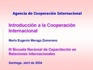 Agencia de Cooperacin Internacional Introduccin a la Cooperacin