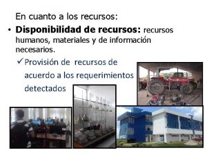 En cuanto a los recursos Disponibilidad de recursos