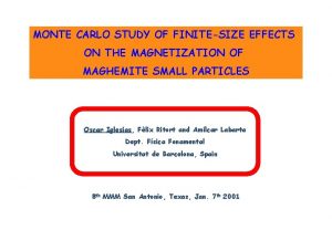 MONTE CARLO STUDY OF FINITESIZE EFFECTS ON THE