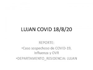 LUJAN COVID 18820 REPORTE Caso sospechoso de COVID19