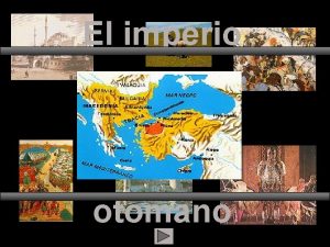 El imperio otomano En los inicios del siglo